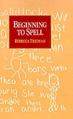 Beginning to Spell: A Study of First-Grade Children - Rebecca Treiman - cover