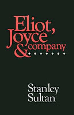 Eliot, Joyce and Company - Stanley Sultan - cover