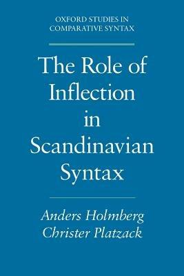 The Role of Inflection in Scandinavian Syntax - Holmberg,Platzack - cover