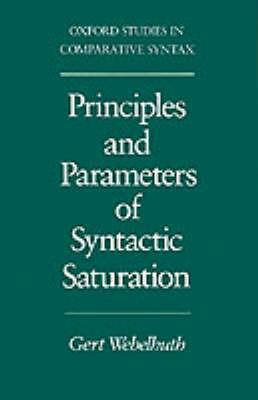 Principles and Parameters of Syntactic Saturation - Gert Webelhuth - cover