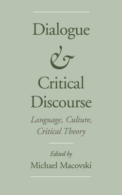 Dialogue and Critical Discourse: Language, Culture, Critical Theory - cover