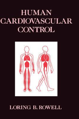 Human Cardiovascular Control - Loring B. Rowell - cover