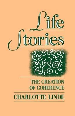 Life Stories: The Creation of Coherence - Linde - cover