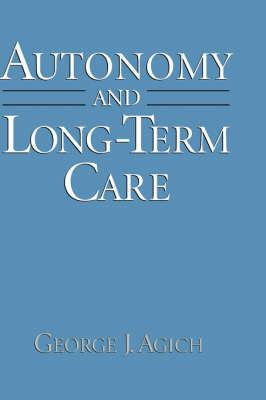 Autonomy and Long-Term Care - George J. Agich - cover