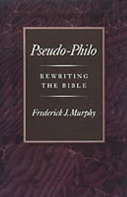 Pseudo-Philo: Rewriting the Bible - Frederick J. Murphy - cover