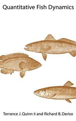 Quantitative Fish Dynamics - Terrance J. Quinn,Richard B. Deriso - cover
