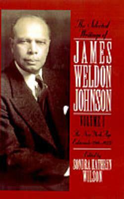 The Selected Writings of James Weldon Johnson: Volume I: The New York Age Editorials (1914-1923) - James Weldon Johnson - cover