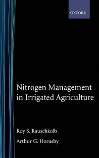 Nitrogen Management in Irrigated Agriculture - Roy S. Rauschkolb,Arthur G. Hornsby - cover