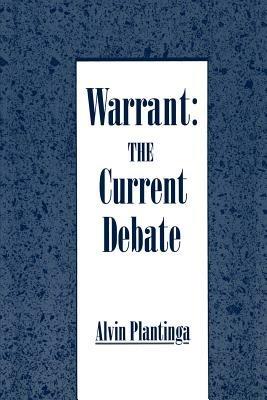 Warrant: The Current Debate - Alvin Plantinga - cover