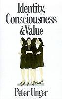 Identity, Consciousness, and Value - Unger - cover