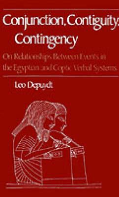 Conjunction, Contiguity, Contingency: On Relationships Between Events in the Egyptian and Coptic Verbal Systems - Leo Depuydt - cover