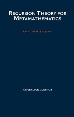 Recursion Theory for Metamathematics - Raymond M. Smullyan - cover