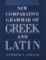 New Comparative Grammar of Greek and Latin - Andrew L Sihler - cover