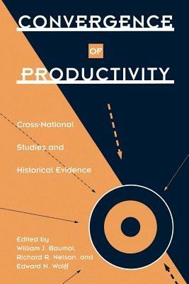 Convergence of Productivity: Cross-National Studies and Historical Evidence - cover