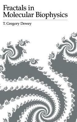 Fractals in Molecular Biophysics - T. Gregory Dewey - cover