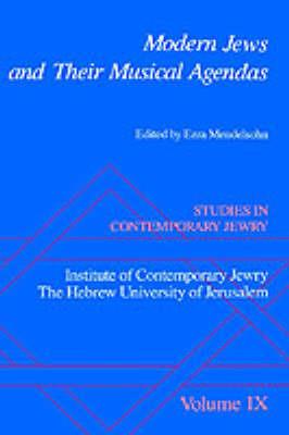 Studies in Contemporary Jewry: IX: Modern Jews and Their Musical Agendas - cover
