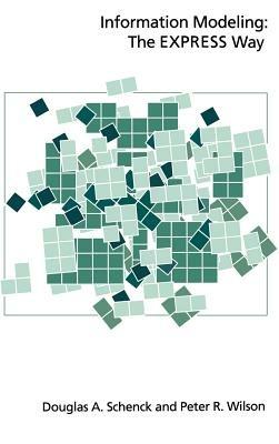 Information Modeling: The EXPRESS Way - Douglas Schenck,Peter Wilson - cover