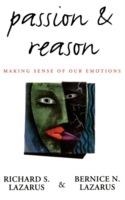 Passion and Reason: Making Sense of Our Emotions - Richard S. Lazarus,Bernice N. Lazarus - cover