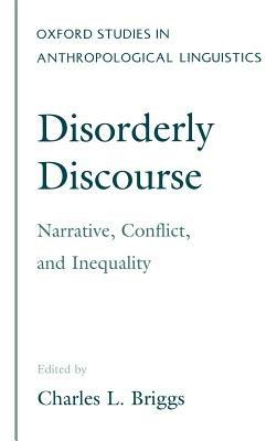 Disorderly Discourse: Narrative, Conflict and Inequality - cover