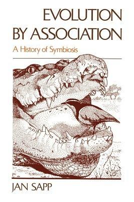 Evolution by Association: A History of Symbiosis - Sapp - cover