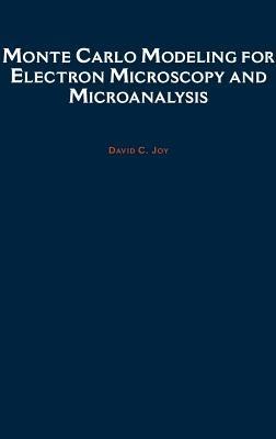 Monte Carlo Modeling for Electron Microscopy and Microanalysis - David C. Joy - cover