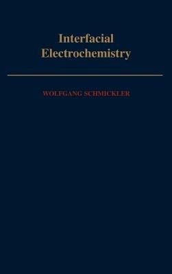 Interfacial Electrochemistry - Wolfgang Schmickler - cover