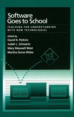 Software Goes to School: Teaching for Understanding with New Technologies - cover