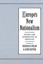 Europe's New Nationalism: States and Minorities in Conflict