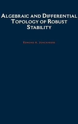 Algebraic and Differential Topology of Robust Stability - Edmond A. Jonckheere - cover