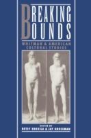 Breaking Bounds: Whitman and American Cultural Studies - cover