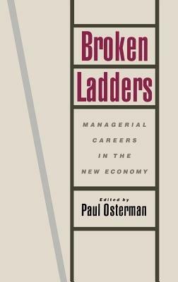 Broken Ladders: Managerial Careers in the New Economy - cover