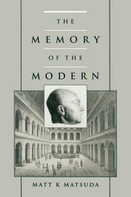 The Memory of the Modern - Matt K. Matsuda - cover