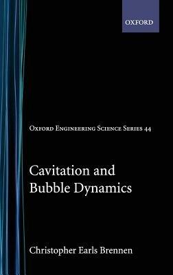 Cavitation and Bubble Dynamics - Christopher E. Brennen - cover