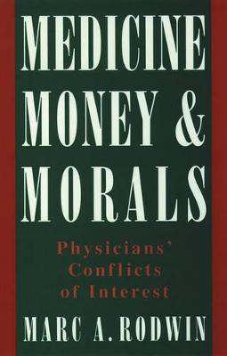 Medicine, Money, and Morals: Physicians' Conflicts of Interest - Rodwin - cover