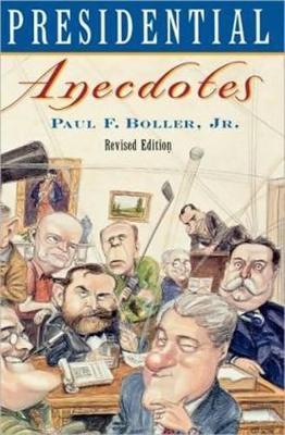 Presidential Anecdotes - Paul F. Boller - cover