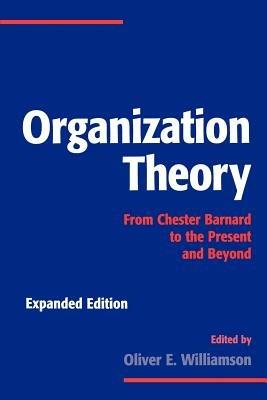 Organization Theory: From Chester Barnard to the Present and Beyond - cover