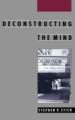 Deconstructing the Mind - Stephen P. Stich - cover