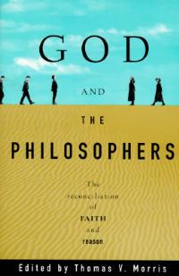 God and the Philosophers: The Reconciliation of Faith and Reason - cover