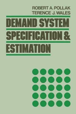 Demand System Specification and Estimation - Pollak,Wales - cover