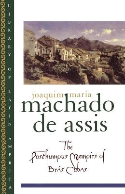 The Posthumous Memoirs of Brás Cubas - Joachim Maria Machado de Assis - cover