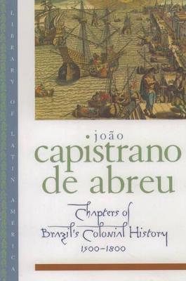 Chapters of Brazil's Colonial History, 1500-1800 - Capistrano de Abreu - cover