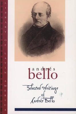 Selected Writings of Andrés Bello - Andrés Bello - cover