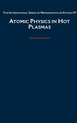 Atomic Physics in Hot Plasmas - David Salzmann - cover
