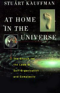 At Home in the Universe: The Search for the Laws of Self-organization and Complexity - Stuart A. Kauffman - cover