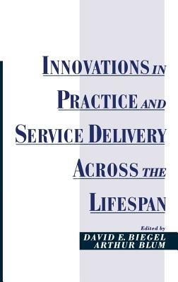 Innovations in Practice and Service Delivery Across the Lifespan - cover