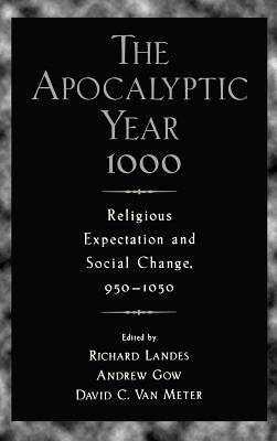 The Apocalyptic Year 1000: Religious Expectation and Social Change, 950-1050 - cover