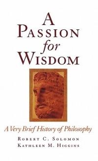 A Passion for Wisdom: A Very Brief History of Philosophy - Robert C. Solomon,Kathleen M. Higgins - cover