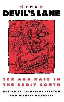 The Devil's Lane: Sex and Race in the Early South - cover