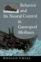 Behavior and its Neural Control in Gastropod Molluscs - Ronald Chase - cover