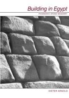 Building in Egypt: Pharaonic Stone Masonry - Arnold - cover